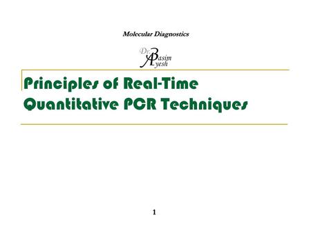 Principles of Real-Time Quantitative PCR Techniques