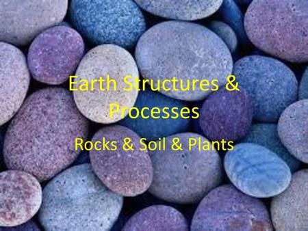 Earth Structures & Processes