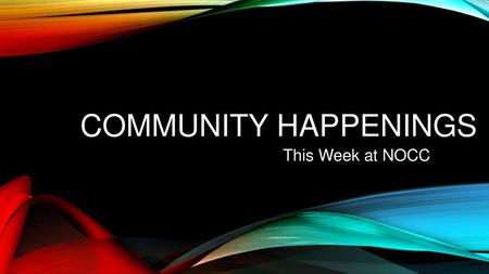 Community Happenings This Week at NOCC.