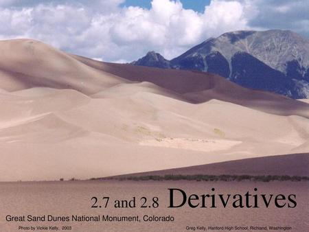 2.7 and 2.8 Derivatives Great Sand Dunes National Monument, Colorado