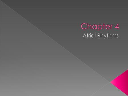 Chapter 4 Atrial Rhythms.