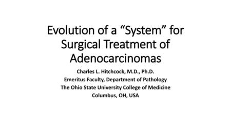 Evolution of a “System” for Surgical Treatment of Adenocarcinomas