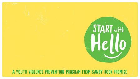 Beginning today, and going through March 1, our church’s K-6 children will be learning about Start with Hello, a youth violence prevention program from.