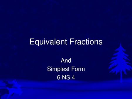 Equivalent Fractions And Simplest Form 6.NS.4.