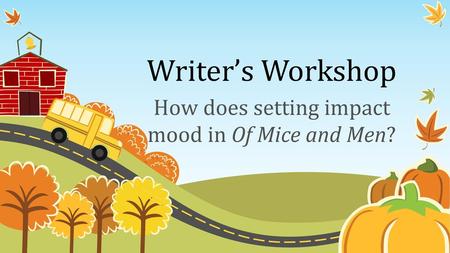 How does setting impact mood in Of Mice and Men?