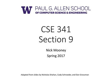 CSE 341 Section 9 Nick Mooney Spring 2017