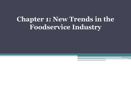 Chapter 1: New Trends in the Foodservice Industry