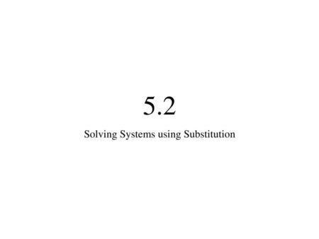 Solving Systems using Substitution