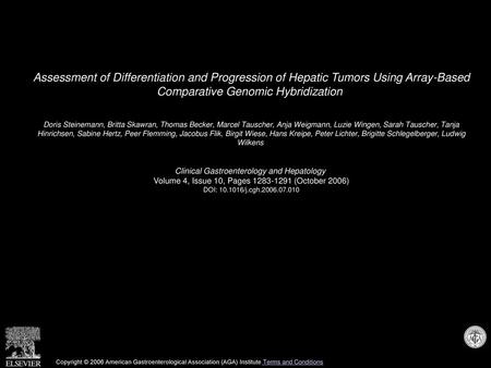Assessment of Differentiation and Progression of Hepatic Tumors Using Array-Based Comparative Genomic Hybridization  Doris Steinemann, Britta Skawran,