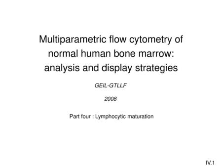 Multiparametric flow cytometry of normal human bone marrow:
