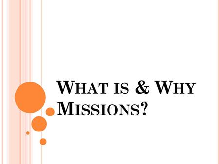 What is & Why Missions?.