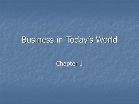 Business in Today’s World