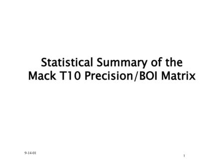 Statistical Summary of the Mack T10 Precision/BOI Matrix