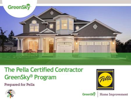 The Pella Certified Contractor GreenSky® Program