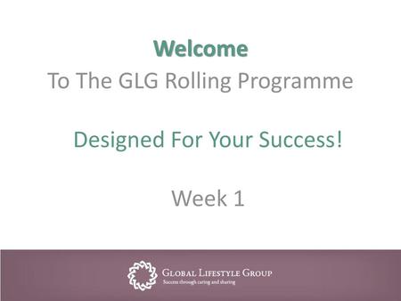 To The GLG Rolling Programme Designed For Your Success! Week 1