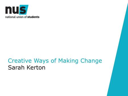 Creative Ways of Making Change