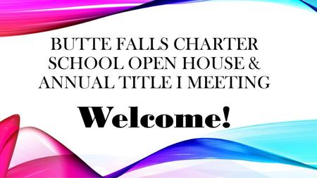 Butte Falls Charter School Open House & Annual Title I Meeting
