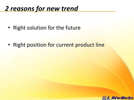 2 reasons for new trend Right solution for the future
