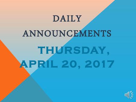 Daily Announcements thursday, April 20, 2017