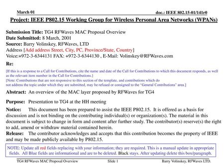March 01 Project: IEEE P802.15 Working Group for Wireless Personal Area Networks (WPANs) Submission Title: TG4 RFWaves MAC Proposal Overview Date Submitted: