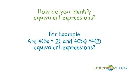 Are 4(5x + 2) and 4(5x) +4(2) equivalent expressions?