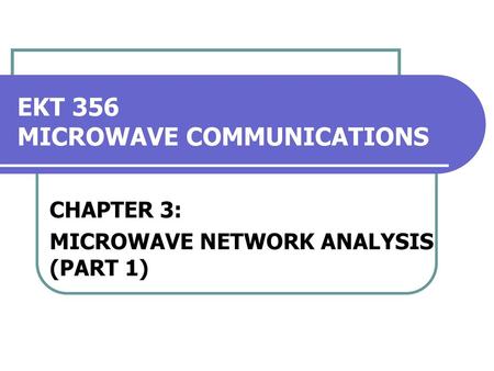 EKT 356 MICROWAVE COMMUNICATIONS