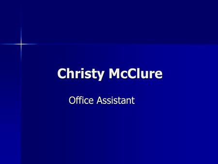 Christy McClure Office Assistant.