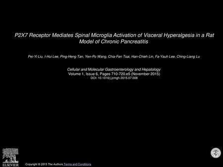 P2X7 Receptor Mediates Spinal Microglia Activation of Visceral Hyperalgesia in a Rat Model of Chronic Pancreatitis  Pei-Yi Liu, I-Hui Lee, Ping-Heng Tan,