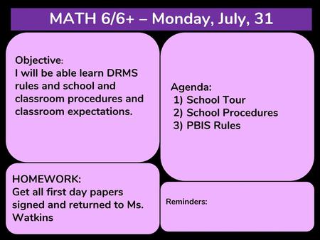 MATH 6/6+ – Monday, July, 31 Objective: