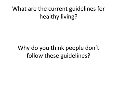 What are the current guidelines for healthy living