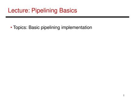 Lecture: Pipelining Basics