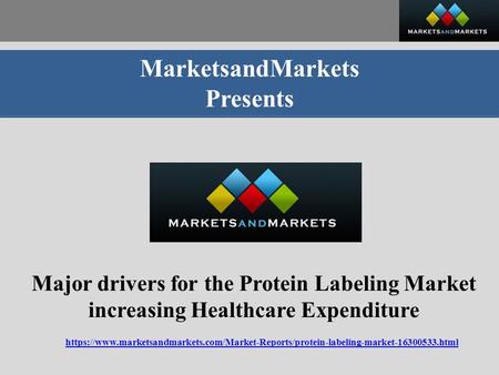 MarketsandMarkets Presents Major drivers for the Protein Labeling Market increasing Healthcare Expenditure https://www.marketsandmarkets.com/Market-Reports/protein-labeling-market html.