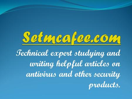 Technical expert studying and writing helpful articles on antivirus and other security products.