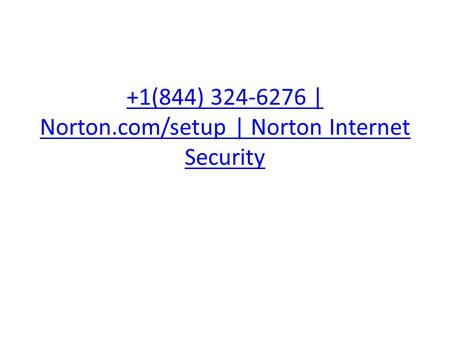 +1(844) 324-6276 | Norton.com/setup | Norton Internet Security