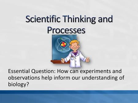Scientific Thinking and Processes