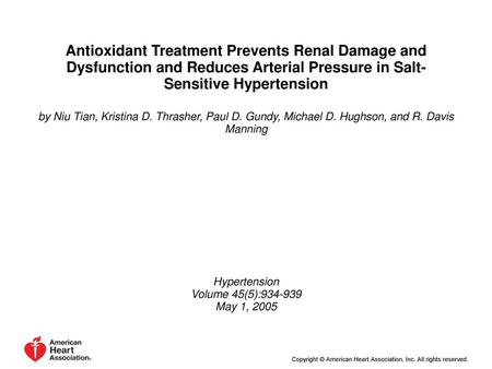 Antioxidant Treatment Prevents Renal Damage and Dysfunction and Reduces Arterial Pressure in Salt-Sensitive Hypertension by Niu Tian, Kristina D. Thrasher,
