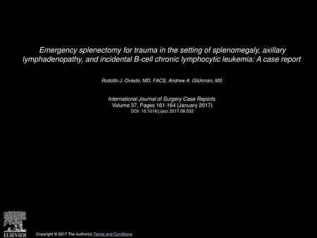 Emergency splenectomy for trauma in the setting of splenomegaly, axillary lymphadenopathy, and incidental B-cell chronic lymphocytic leukemia: A case.