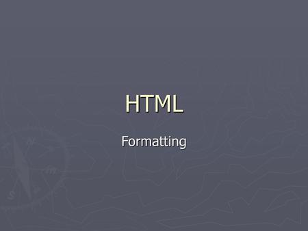 HTML Formatting.