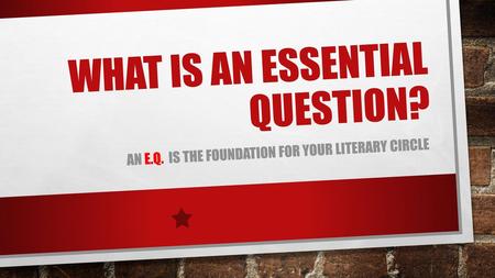 What is An essential Question?