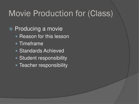 Movie Production for (Class)