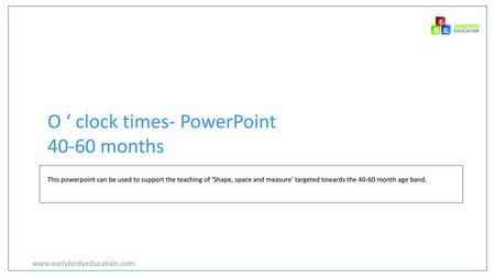 O ‘ clock times- PowerPoint months