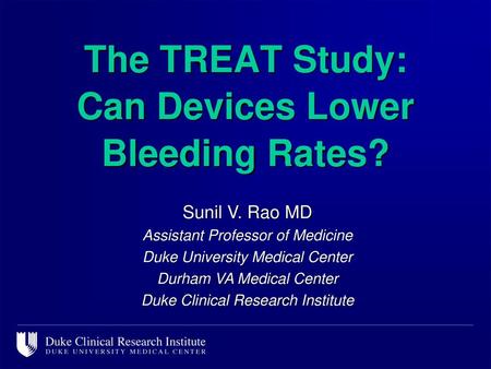 The TREAT Study: Can Devices Lower Bleeding Rates?