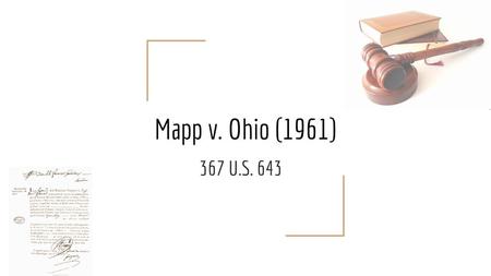 Mapp v. Ohio (1961) 367 U.S. 643.