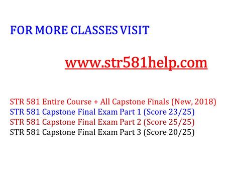 STR 581 HELP Capstone Final Exam All 3 Parts