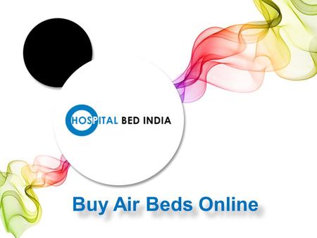 Buy Air Beds Online Buy Air Beds Online. About Us Buy online air beds at Hospital Bed India online shopping. Select from wide range of air beds at best.