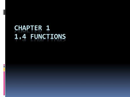 Chapter 1 1.4 Functions.