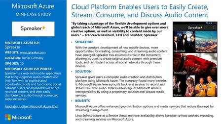 Cloud Platform Enables Users to Easily Create, Stream, Consume, and Discuss Audio Content MINI-CASE STUDY “By taking advantage of the flexible development.