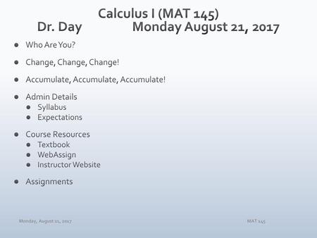 Calculus I (MAT 145) Dr. Day Monday August 21, 2017