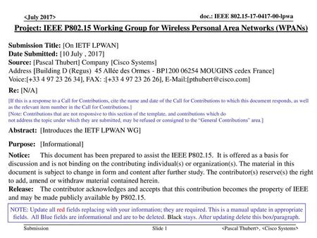  Project: IEEE P802.15 Working Group for Wireless Personal Area Networks (WPANs) Submission Title: [On IETF LPWAN] Date Submitted: [10 July.