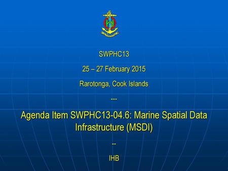 Agenda Item SWPHC : Marine Spatial Data Infrastructure (MSDI)